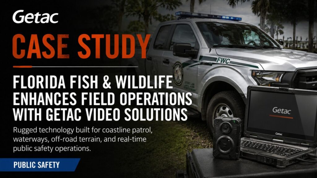 Field Operations with GETAC Video Solutions